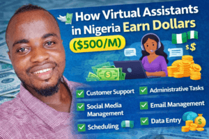 How virtual assistant in Nigeria earn dollars ($500/m)
